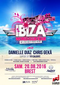 Ibiza world Club tour. Du 20 au 21 août 2016 à Brest. Finistere.  20H00